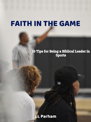 cover image of Faith on the Game 10 Tips for Becoming a Biblical Leader in Sports